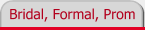 Bridal, Formal, Prom